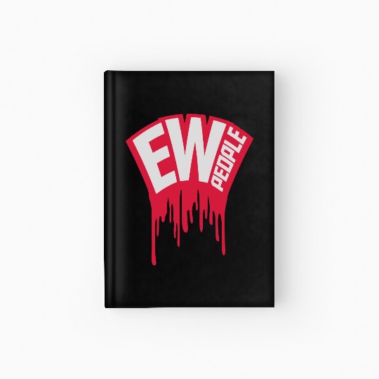 ew people funny quote Hardcover Journal