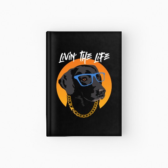 Dog Breed Livin' The Life Labrador Retriever Hardcover Journal