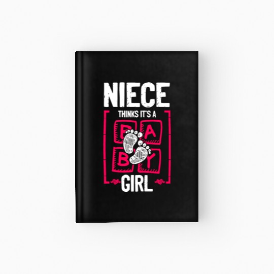 Niece Thinks It's a Girl Gender Reveal Funny Baby Hardcover Journal