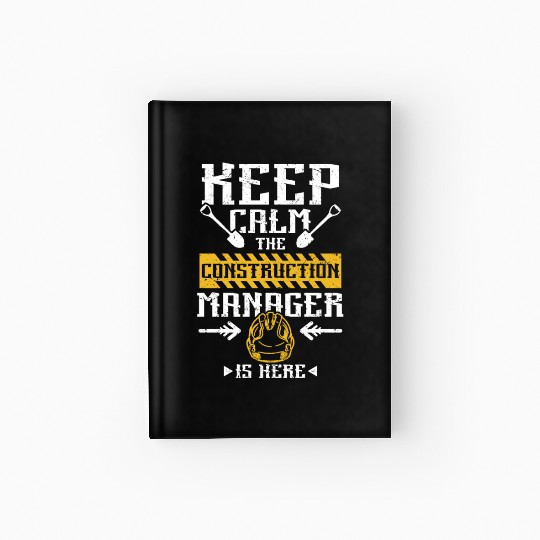 Keep calm the construction manager is here Hardcover Journal