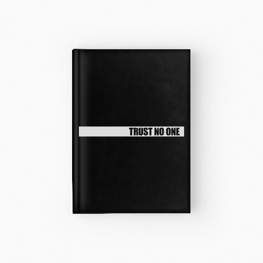 trust no one quote Hardcover Journal