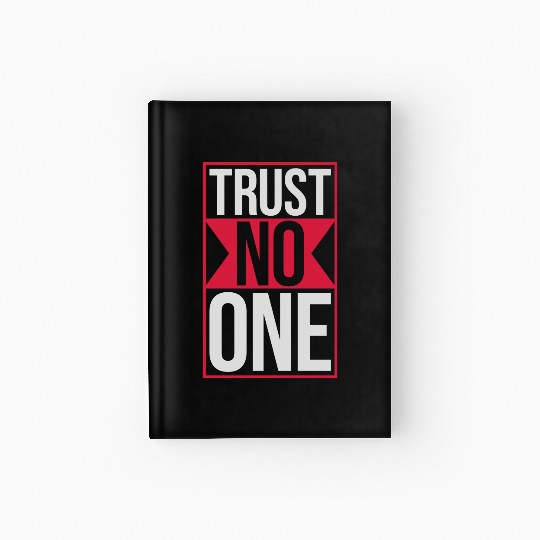 trust no one quote Hardcover Journal