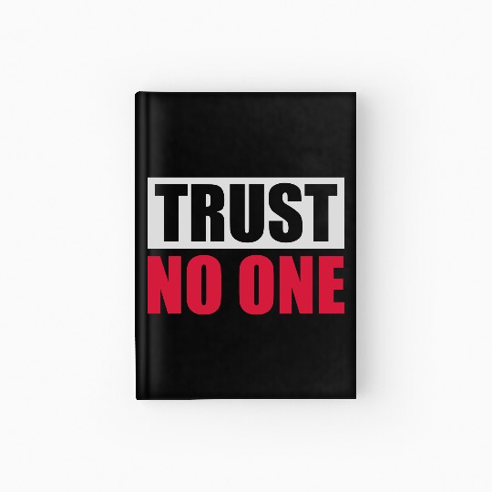 trust no one quote Hardcover Journal