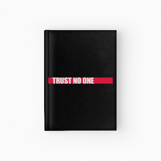 trust no one quote Hardcover Journal