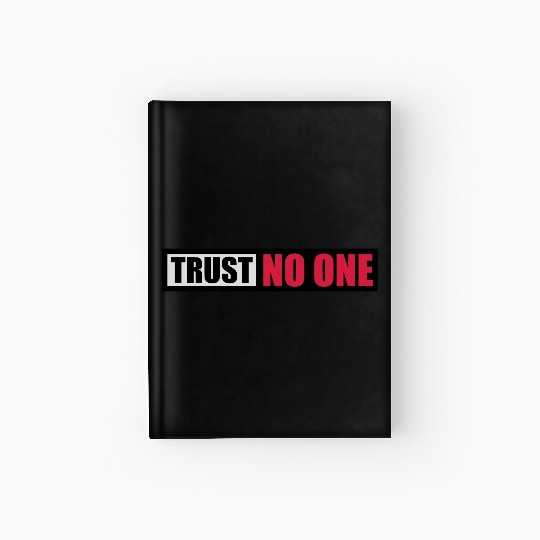 trust no one quote Hardcover Journal