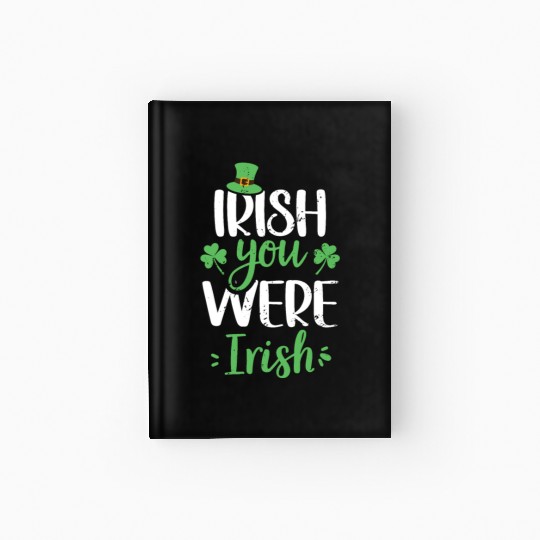 Irish You Were Irish Green Cloverleaf Hardcover Journal