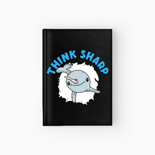 Think Sharp Narwhal Unicorn Of The Sea Animal Hardcover Journal