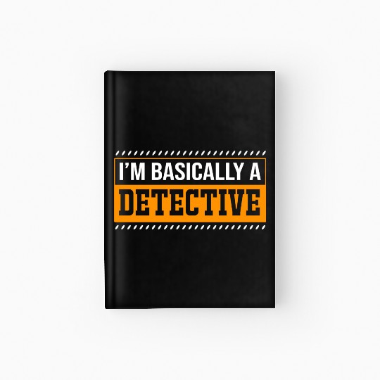 True Crime Fan Im Basically A Detective Hardcover Journal
