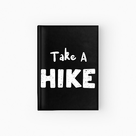 Take A Hike - Hiking Hardcover Journal