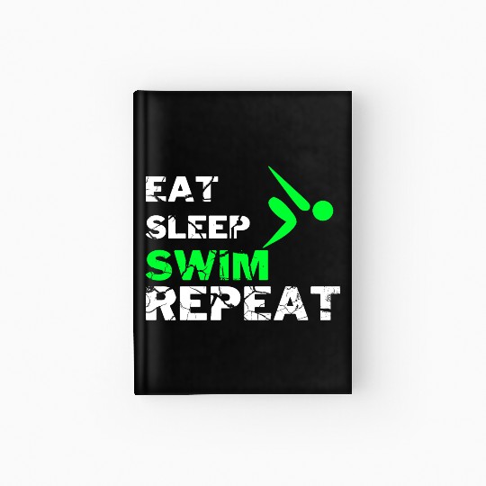 EAT SLEEP SWIM REPEAT Hardcover Journal