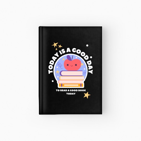 Its a good day to read a good book today Teacher Hardcover Journal