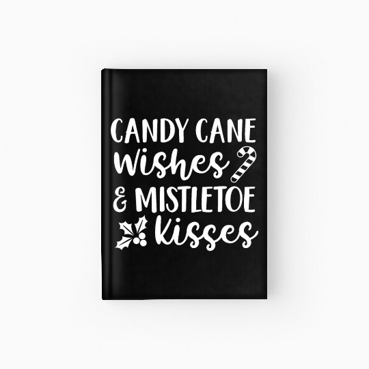 Candy Cane Wishes And Mistletoe Kisses Hardcover Journal
