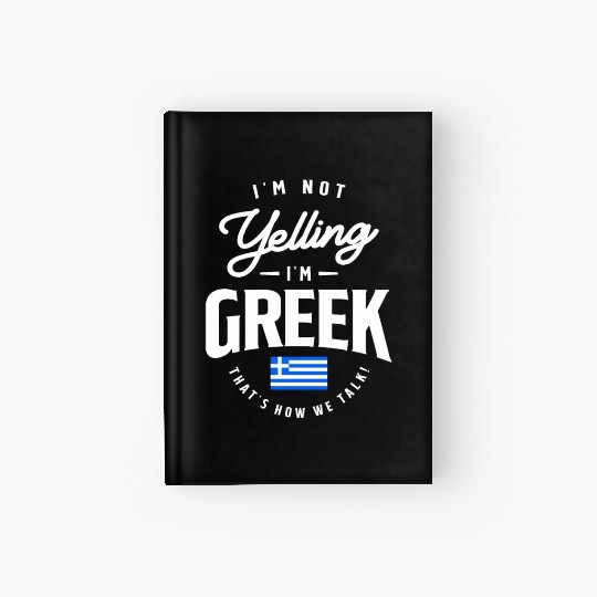 I'm not yelling I'm Greek Funny Greek Pride Hardcover Journal