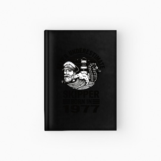 Never Underestimate Skipper Born In 1977 Hardcover Journal