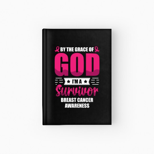 By The Grace Of God I'm A Breast Cancer Survivor Hardcover Journal