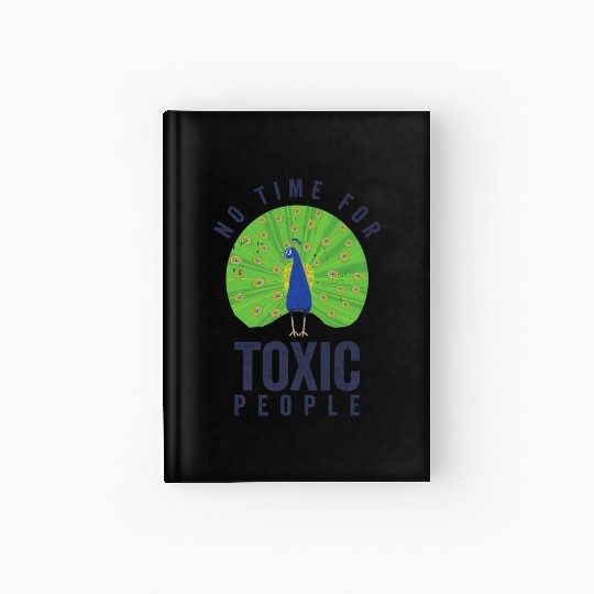 Peacock Positivity Peacock Fan Toxic People Nature Hardcover Journal