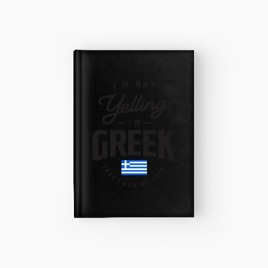 I'm not yelling I'm Greek Funny Greek Pride Hardcover Journal