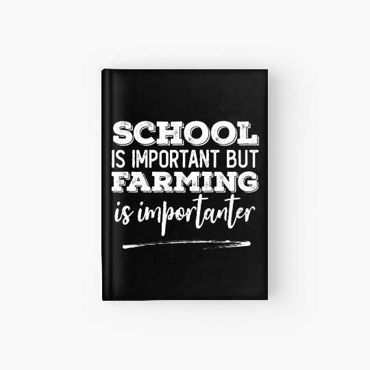 Funny Farming Saying Gift For Farmers Hardcover Journal