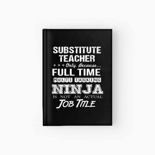 Substitute Teacher Hardcover Journal - Multitasking Ninja Jo