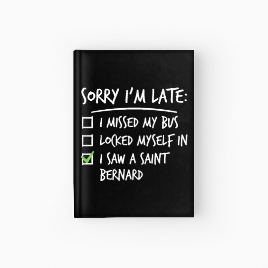 Sorry I'm Late Saint Bernard Hardcover Journal