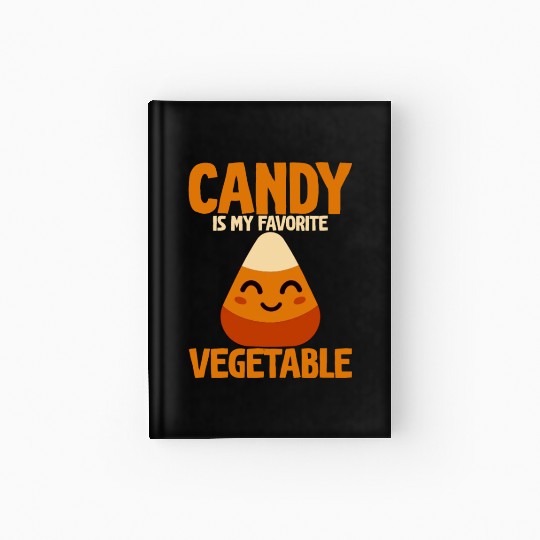 Candy Is My Favorite Vegetable Hardcover Journal