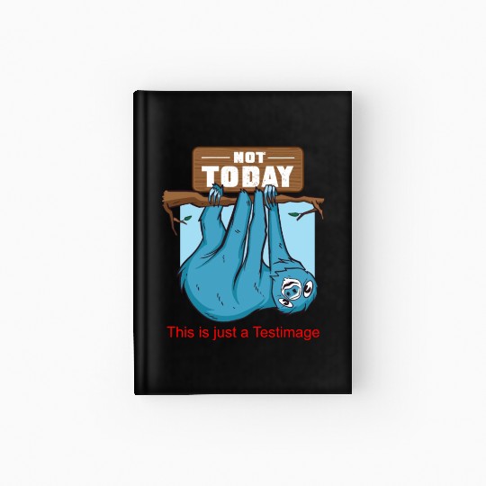 Sloth - Not Today Hardcover Journal