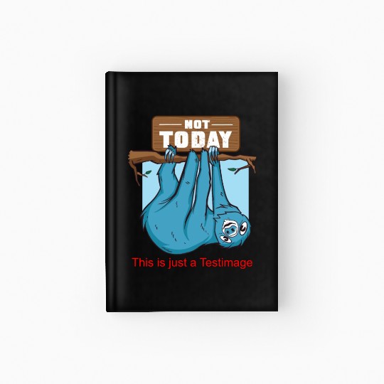 Sloth - Not Today Hardcover Journal