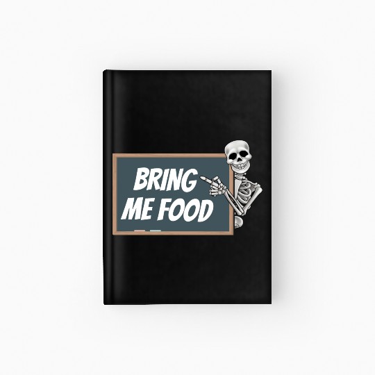 Bring Me Food Please, Blackboard Skeleton Teacher Hardcover Journal