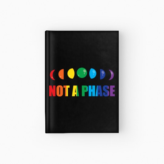 LGBT Not A Phase Funny Rainbow Moon Phase Gift Hardcover Journal
