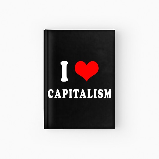 I love capitalism Hardcover Journal