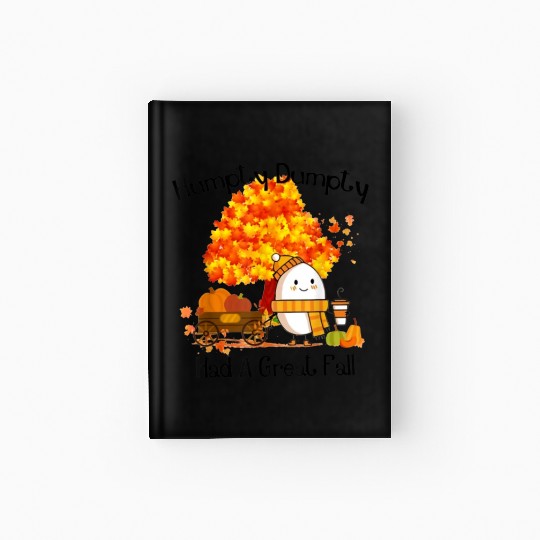 Humpty Dumpty Had A Great Fall Thanksgiving Autumn Hardcover Journal