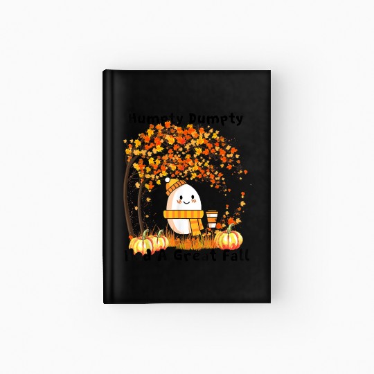 Humpty Dumpty Had A Great Fall Thanksgiving Autumn Hardcover Journal