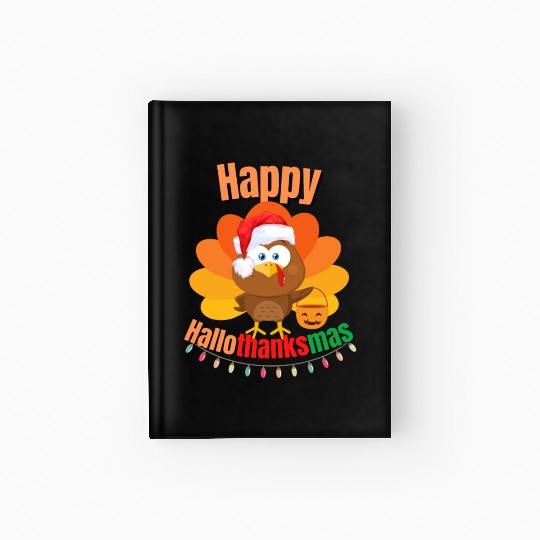 Happy Hallothanksmas Trick or Treat Santa Turkey Hardcover Journal