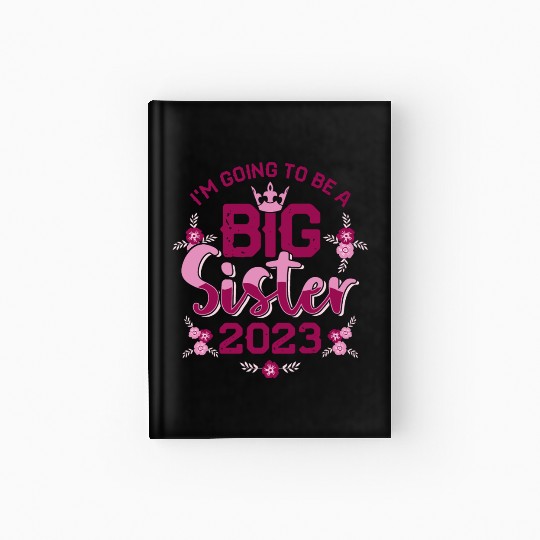 Big Sis 2023 - Big Sister Baby Family Birth Girl Hardcover Journal
