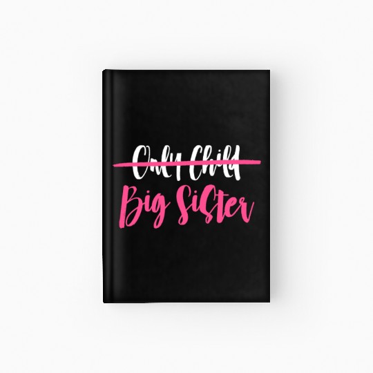 Only Child Big Sister Hardcover Journal
