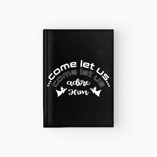 Christian Design Come let us adore Him with angels Hardcover Journal