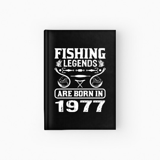 Fishing Legends Are Born In 1977 Hardcover Journal