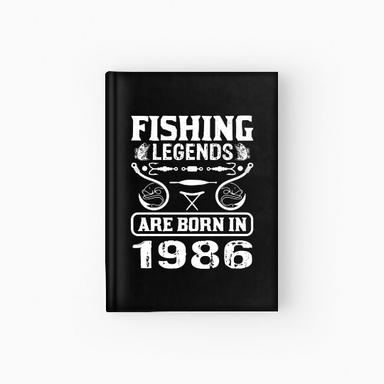 Fishing Legends Are Born In 1986 Hardcover Journal