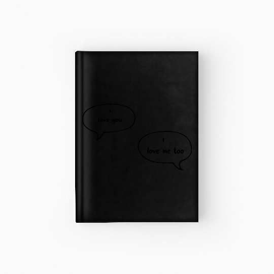 i love you i love me too Hardcover Journal