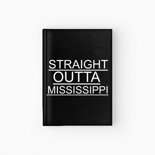 straight outta mississippi Hardcover Journal