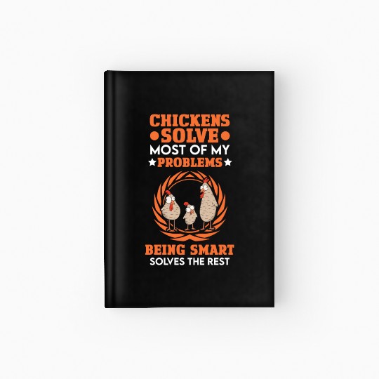Chicken Solves Most Of My Problems Chickens Hardcover Journal