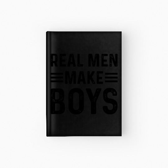 Real Men Make Boys Daddy To Be - Boy Daddy Announc Hardcover Journal