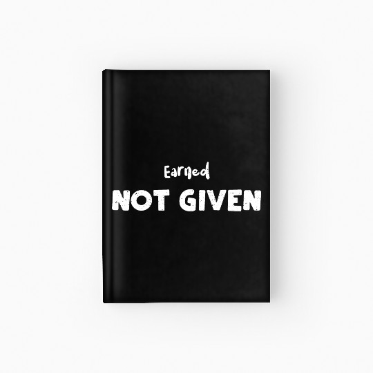 Earned Not Given - Nurse Hardcover Journal