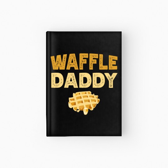 Waffle Daddy Food Waffle Whisperer Fathers Day Hardcover Journal