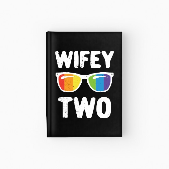 Wife Two Funny Lgbt Lesbian Couple LGBT Pride Gay Hardcover Journal