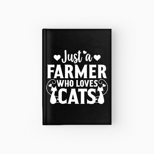 Just a Farmer Who Loves Cat Lover Cat Owner Gift Hardcover Journal