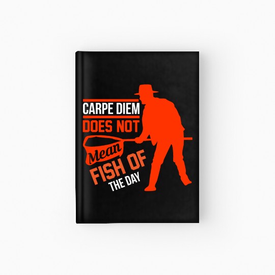 Carpe Diem does not mean fish of the day Hardcover Journal