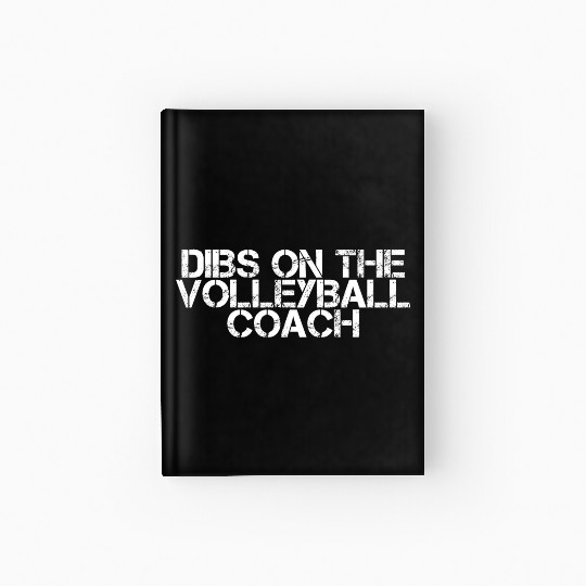 Dibs On The Volleyball Coach 2 Hardcover Journal