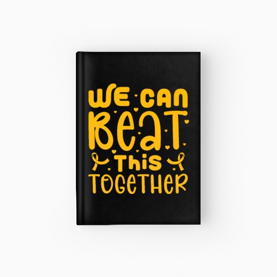 We Can Beat This Together, Childhood Cancer Hardcover Journal