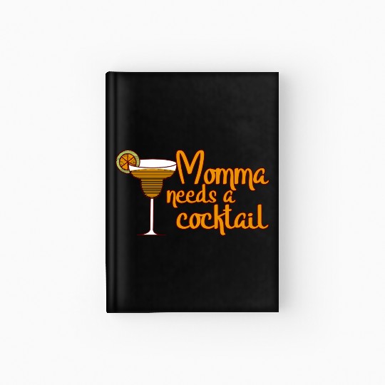 Momma Needs A Cocktail Hardcover Journal